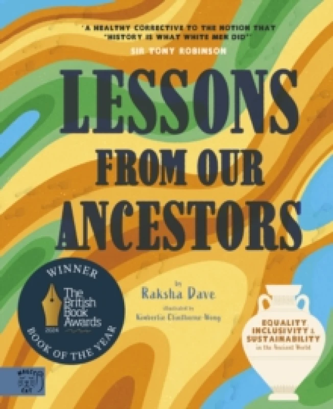Image of Lessons from our Ancestors: Winner of the 'Discover British Book Award 2024': Equality, Inclusivity and Sustainability in the Ancient World Hardback