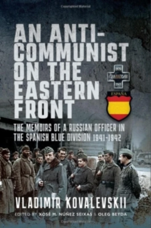 Image of An Anti-Communist on the Eastern Front : The Memoirs of a Russian Officer in the Spanish Blue Division 1941-1942 Hardback