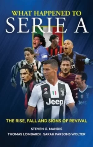 Image of What happened to Serie A by Steven G Mandis