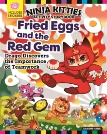 Image of Ninja Kitties Fried Eggs and the Red Gem Activity Storybook : Drago Discovers the Importance of Teamwork