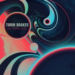 Image of We Were Here by Turin Brakes CD Album