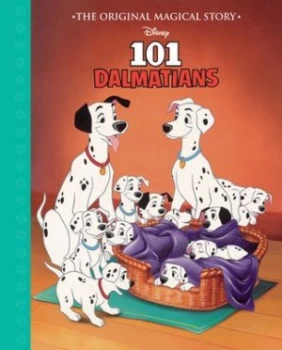 Image of Disney 101 Dalmatians the Original Magical Story by Parragon Books Ltd Hardback