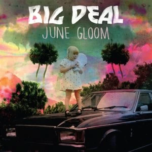 Image of June Gloom by Big Deal CD Album