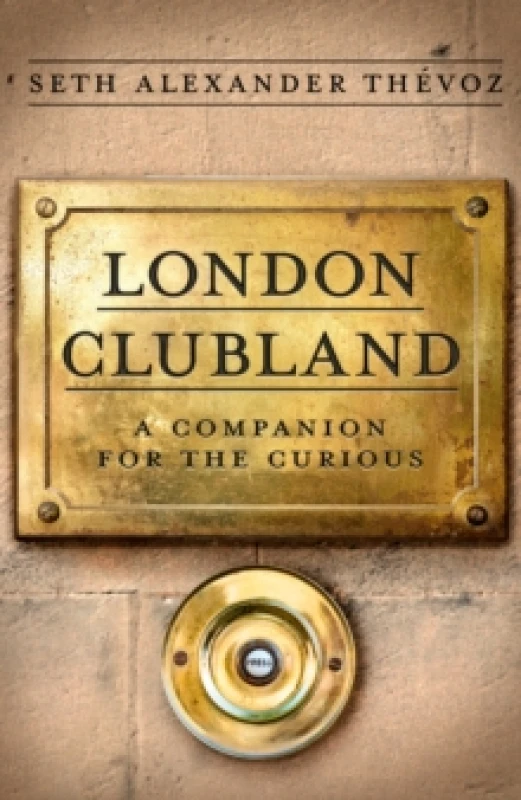 Image of London Clubland : A Companion for the Curious Hardback