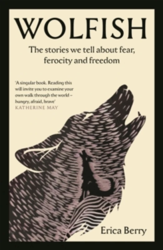 Image of Wolfish : The stories we tell about fear, ferocity and freedom Paperback / softback