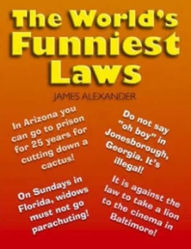 Image of The Worlds Funniest Laws by James Alexander Paperback