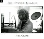 Image of Joel Grare - Paris - Istanbul - Shanghai [Digipak]