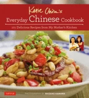 Image of katie chins everyday chinese cookbook 101 delicious recipes from my mothers