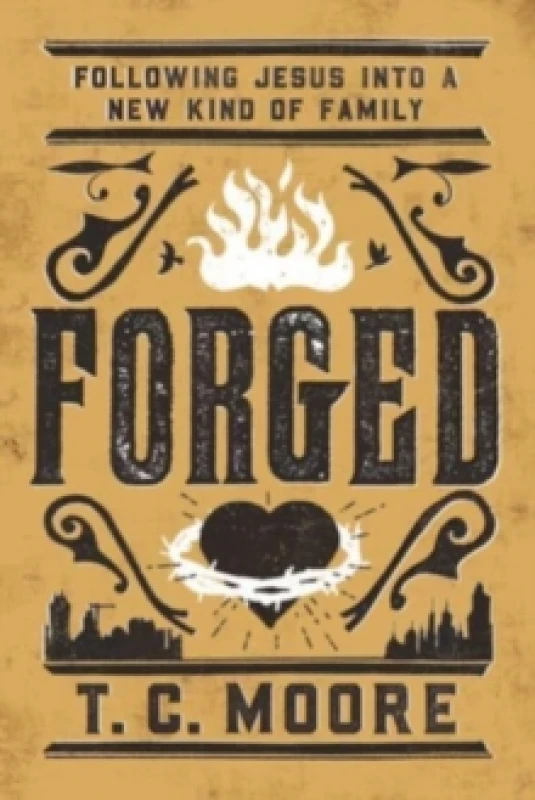 Image of Forged : Following Jesus into a New Kind of Family Paperback / softback