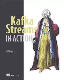 Image of Kafka Streams in Action : Real-time apps and microservices with the Kafka Streams API
