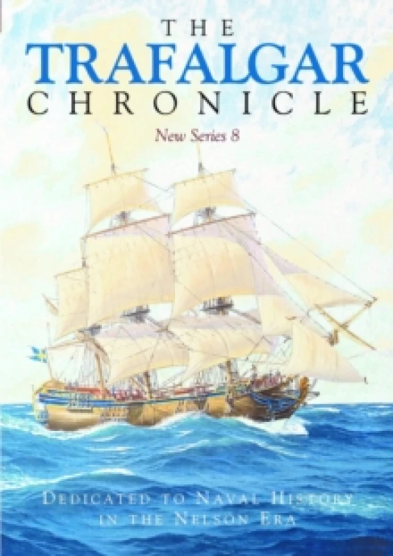 Image of The Trafalgar Chronicle : Dedicated to Naval History in the Nelson Era: New Series 8 Paperback / softback