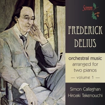 Image of Simon Callaghan - Frederick Delius: Orchestral Music Arranged for Two Pianos CD