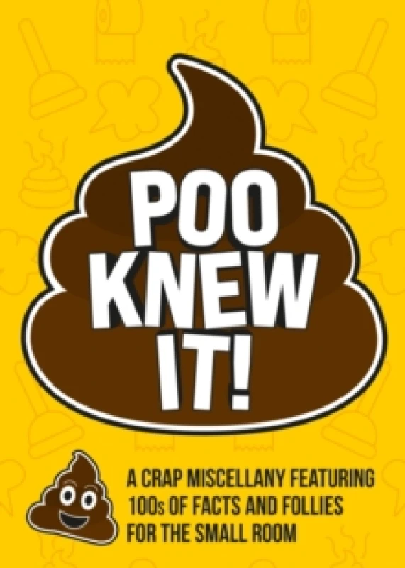 Image of Poo Knew It! : A Crap Miscellany Featuring 100s of Facts and Follies for the Small Room Paperback / softback