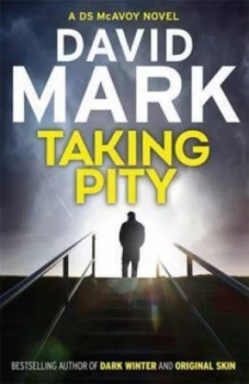 Image of Taking Pity by David Mark Paperback