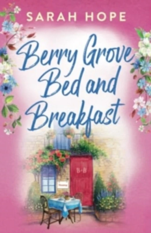 Image of Berry Grove Bed and Breakfast : An uplifting, feel-good, romantic read from Sarah Hope Paperback / softback