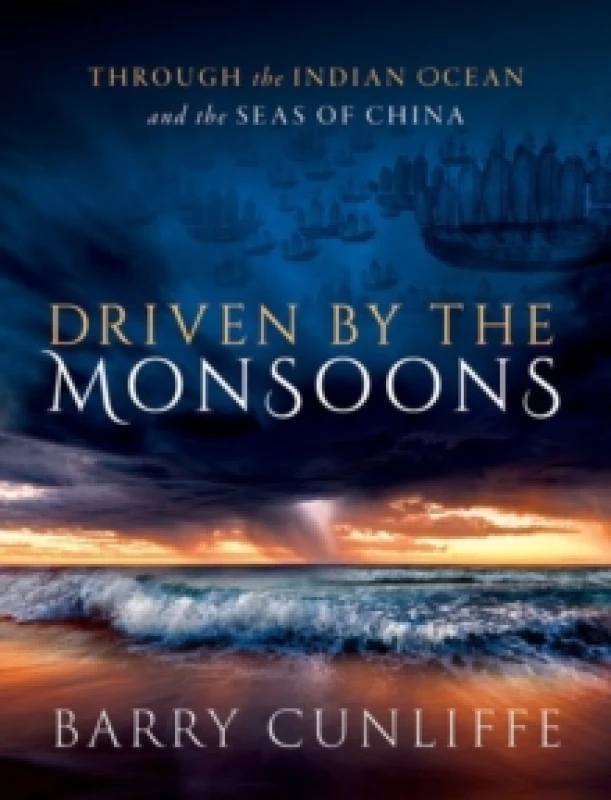 Image of Driven by the Monsoons. Hardback. By Barry W Cunliffe Books