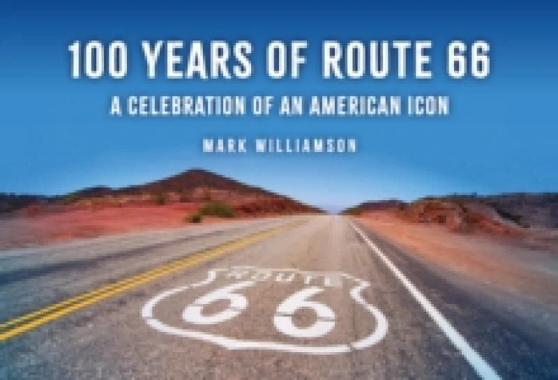 Image of 100 Years of Route 66 : A Celebration of an American Icon Paperback / softback