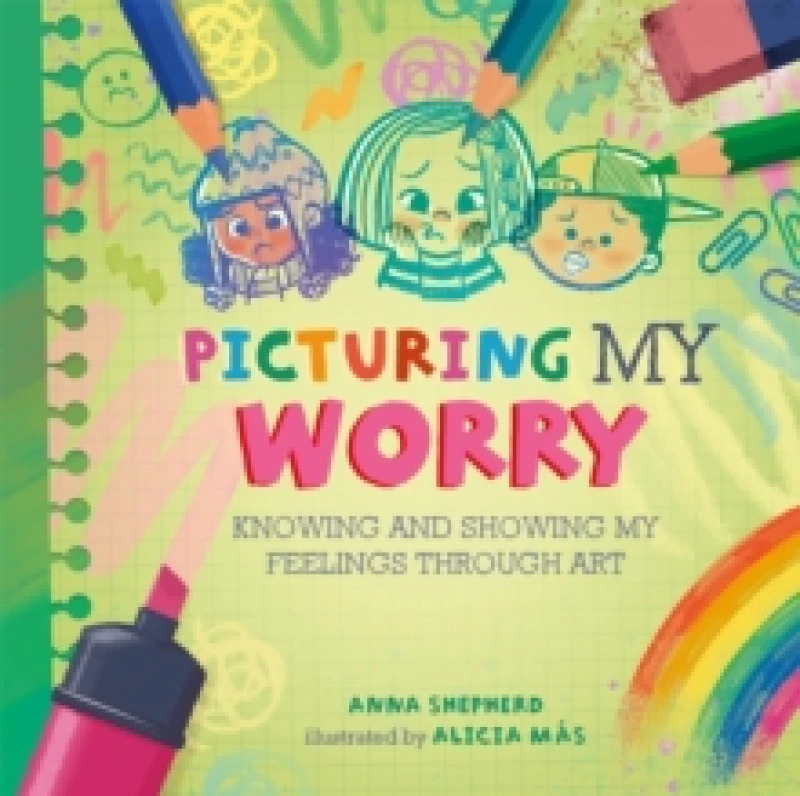 Image of All the Colours of Me: Picturing My Worry : Knowing and showing my feelings through art Paperback / softback