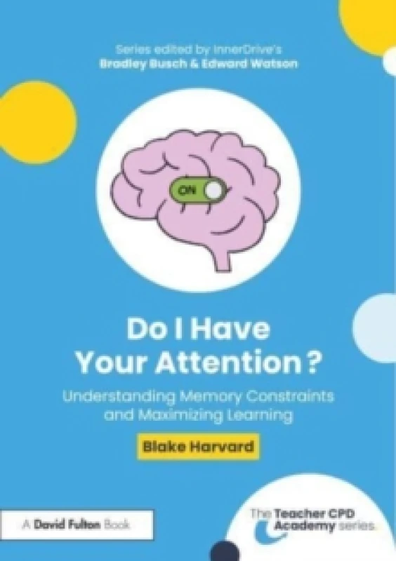 Image of Do I Have Your Attention? Understanding Memory Constraints and Maximizing Learning Paperback / softback