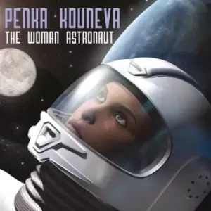 Image of Penka Kouneva The Woman Astronaut by Penka Kouneva CD Album