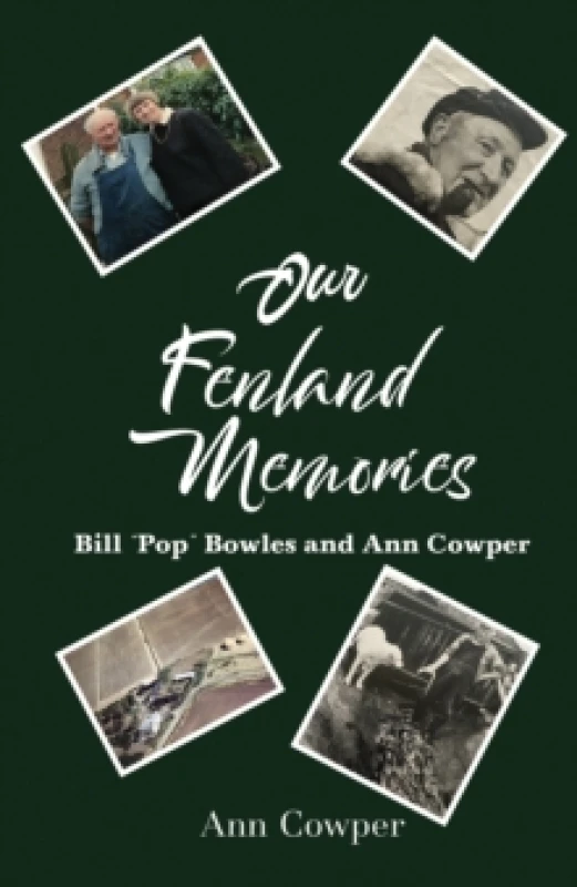 Image of Our Fenland Memories : Bill Pop Bowles and Ann Cowper Paperback / softback