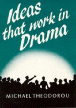 Image of Ideas That Work in Drama by Michael Theodorou Paperback