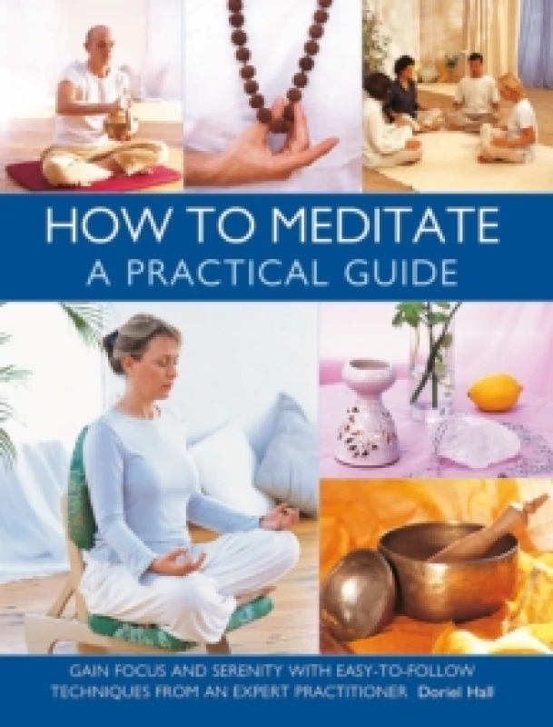 Image of How to Meditate: A Practical Guide. Hardback. By Doriel Hall Books