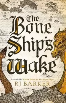 Image of The Bone Ship's Wake by RJ Barker