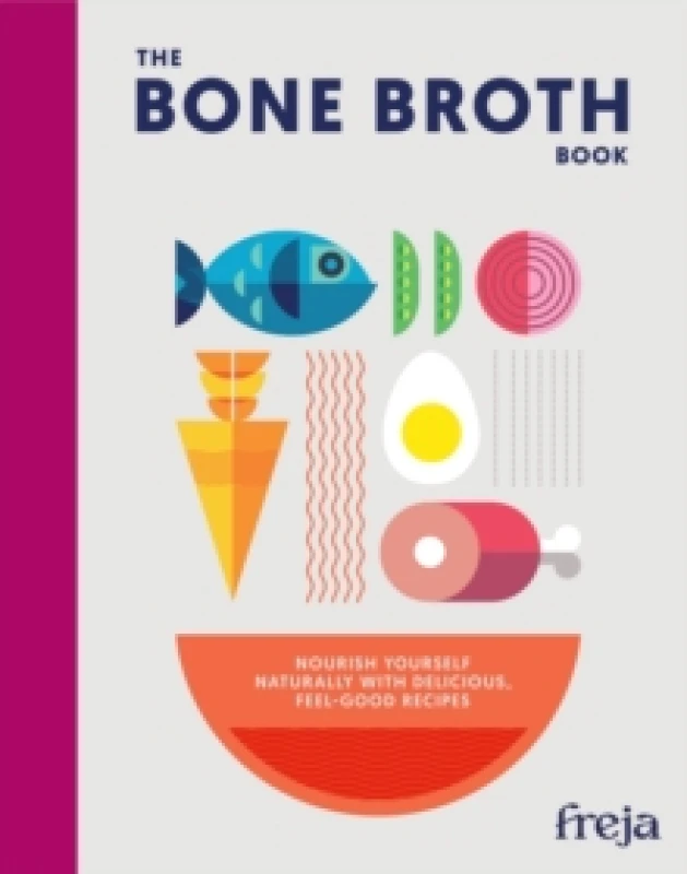 Image of The Bone Broth Book. Hardback. By Freja Books