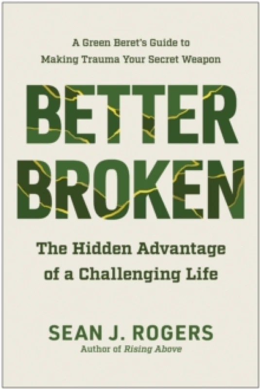 Image of Better Broken : The Hidden Advantage of a Challenging Life Hardback