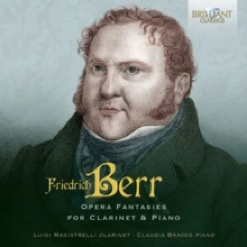 Image of Friedrich Berr: Opera Fantasies for Clarinet & Piano CD / Album
