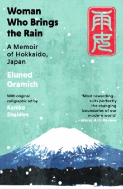 Image of Woman Who Brings the Rain : A Memoir of Hokkaido, Japan Paperback / softback