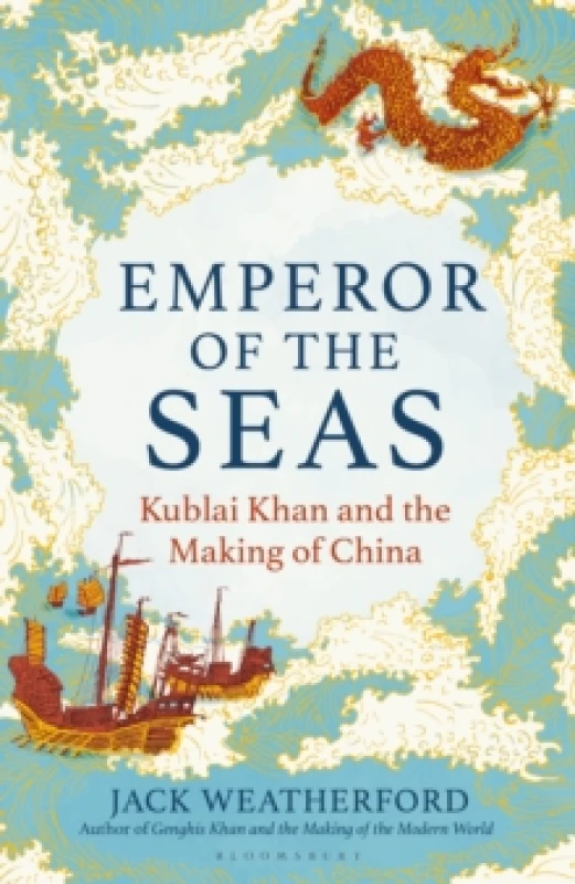 Image of Emperor of the Seas : Kublai Khan and the Making of China Hardback
