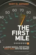 Image of first mile a launch manual for getting great ideas into the market