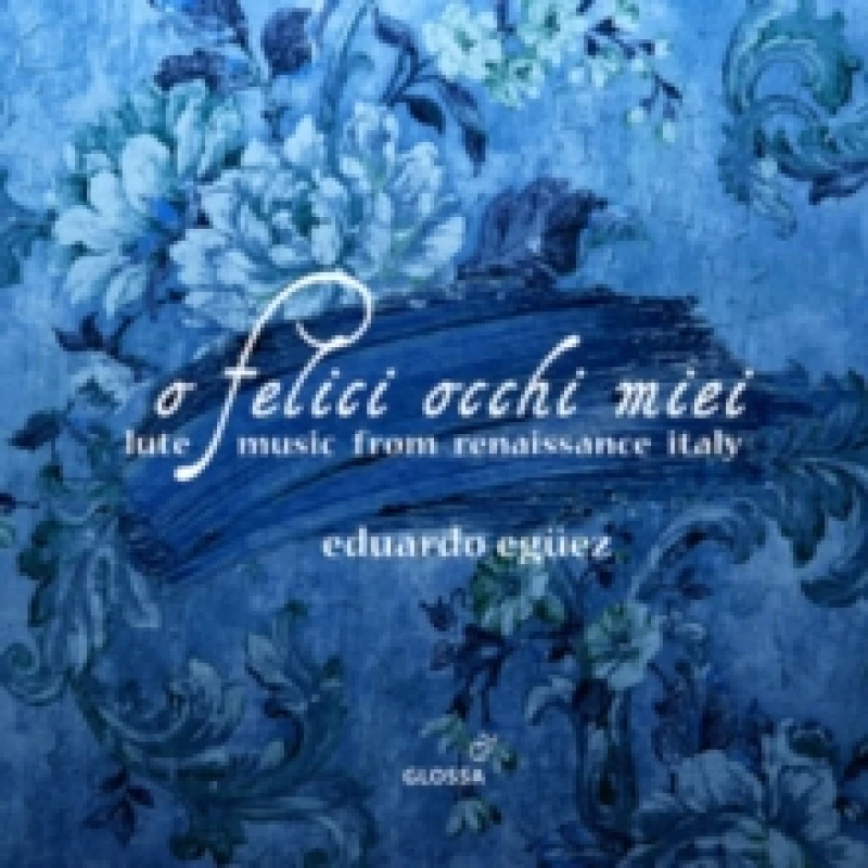 Image of Eduardo Egez: O Felici Occhi Miei: Lute Music from Renaissance Italy CD / Album