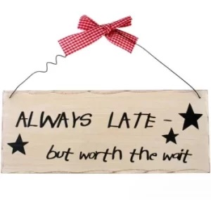 Image of Always Late Hanging Sign