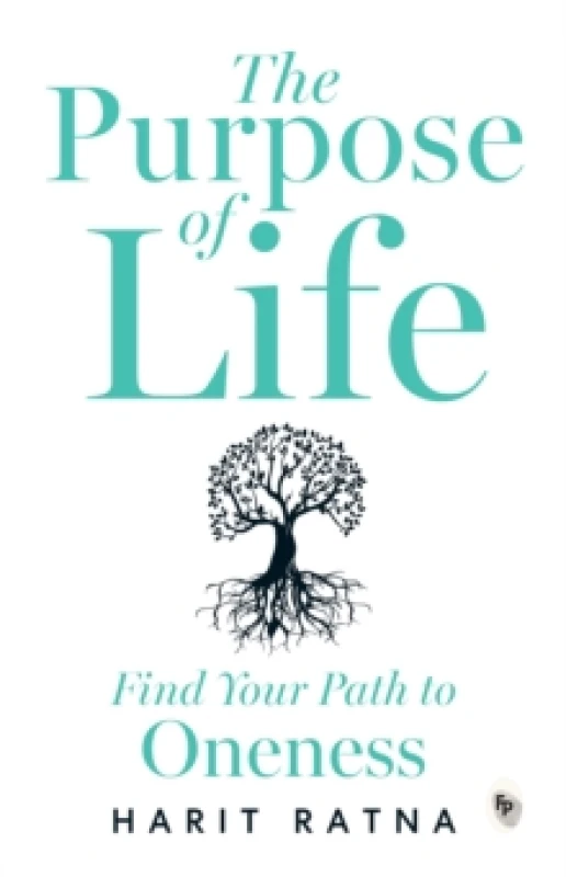 Image of The Purpose of Life : Find Your Path to Oneness Paperback / softback