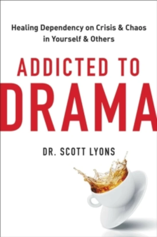 Image of Addicted to Drama. Hardback. By Scott Lyons Books