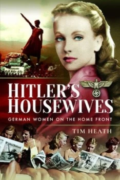 Image of Hitlers housewives by Tim Heath