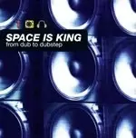 Image of Various Artists - Space Is King (From Dub to Dubstep) (Music CD)