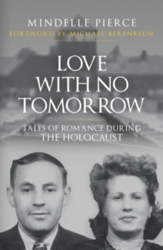 Image of Love with No Tomorrow : Tales of Romance During the Holocaust Paperback / softback
