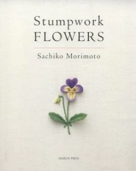 Image of Stumpwork Flowers by Sachiko Morimoto Paperback