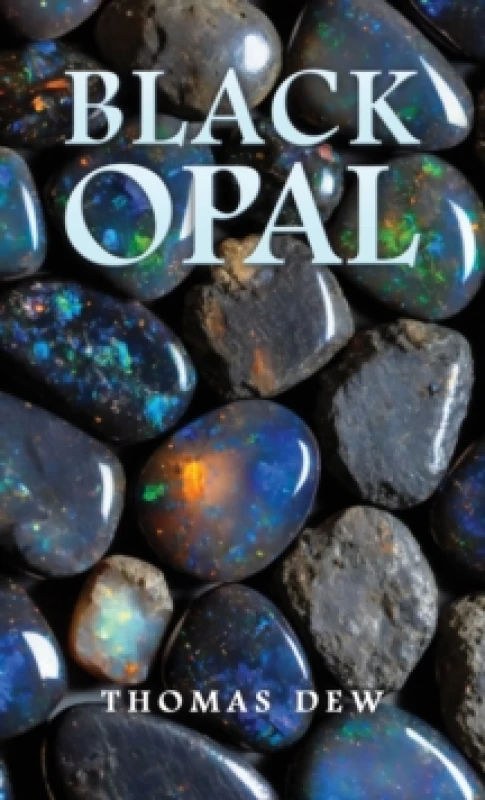 Image of Black Opal. Hardback. By Thomas Dew Books