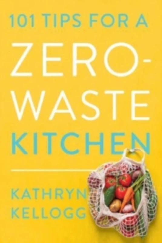 Image of 101 Tips for a Zero-Waste Kitchen Paperback / softback