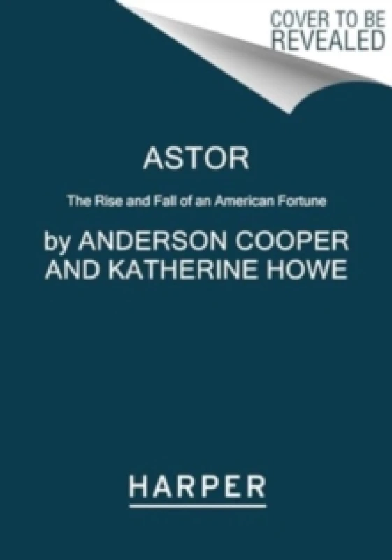 Image of Astor. Paperback. By Anderson Cooper, Katherine Howe Books