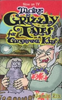Image of More Grizzly Tales for Gruesome Kids by Jamie Rix Paperback