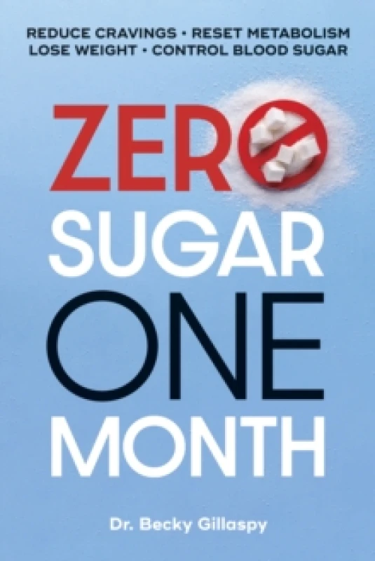 Image of Zero Sugar One Month. Paperback. By Becky Gillaspy Books
