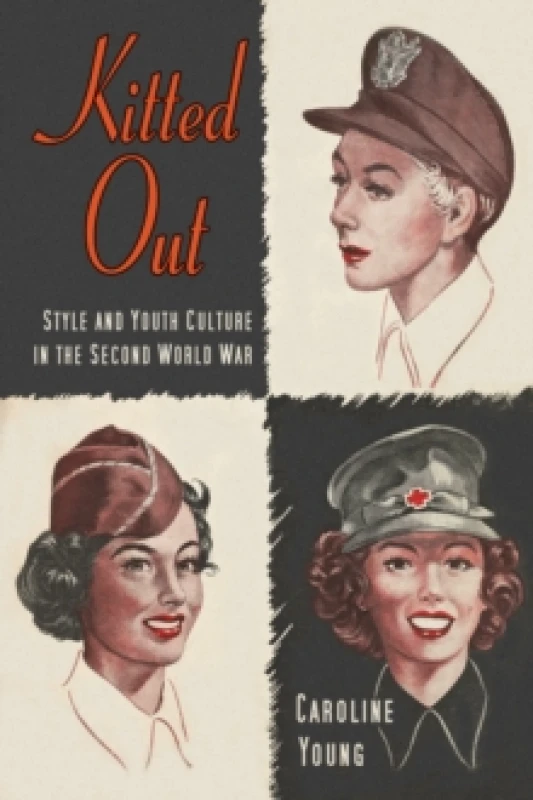 Image of Kitted Out : Style and Youth Culture in the Second World War Paperback / softback