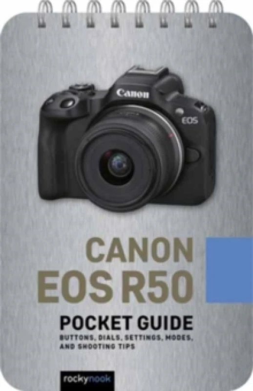 Image of Canon EOS R50: Pocket Guide : Buttons, Dials, Settings, Modes, and Shooting Tips Spiral bound