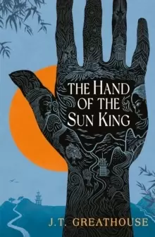 Image of The Hand of the Sun King : An exquisite epic fantasy where loyalty is tested, legacy is questioned and magic fills every page